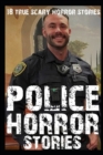 Image for 18 SCARY Police Horror Stories