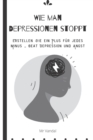 Image for Wie man Depressionen stoppt : Erstellen Sie ein Plus fur jedes Minus - Beat Depression und Angst