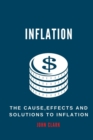 Image for Inflation : The Causes, Effects And Solutions To Inflation