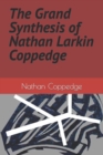 Image for The Grand Synthesis of Nathan Larkin Coppedge