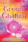 Image for Crown Chakra : The Ultimate Guide to Clearing, Opening, and Balancing Sahasrara