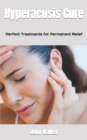 Image for Hyperacusis Cure : Perfect Treatments for Permanent Relief