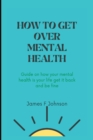 Image for How to Get Over Mental Health