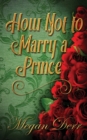 Image for How Not to Marry a Prince