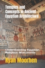 Image for Temples and Concepts in Ancient Egyptian Architecture : Understanding Egyptian Religious Monuments