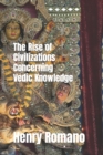 Image for The Rise of Civilizations Concerning Vedic Knowledge