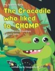 Image for The Crocodile who liked to Chomp!