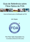Image for Guia de Referencia sobre Fibra Optica da FOA : Guia de Estudo para a Certificacao da FOA