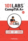 Image for 101 Labs - CompTIA A+ : Hands-on Practical Labs for the CompTIA A+ Exams (220-1101 and 220-1102)