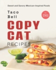 Image for Taco Bell Copycat Recipes : Sweet and Savory Mexican-Inspired Foods