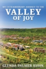 Image for Valley Of Joy : My Extraordinary Journey to the