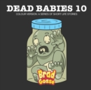 Image for Dead Babies 10 : Colour Version: A Series Of Short Life Stories