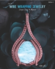 Image for First Time Wire Wrapping Jewelry Edition 1 Intensive Course for Beginners