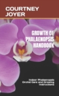 Image for Growth of Phalaenopsis Handbook : Indoor Phalaenopsis Orchid Care and Growing Instructions
