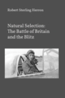 Image for Natural Selection : The Battle of Britain and The Blitz