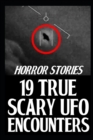 Image for 19 True Scary UFO Encounter Horror Stories