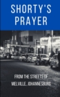 Image for Shorty&#39;s Prayer : from the streets of Melville, Johannesburg