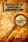 Image for Investigators, Inc. &amp; the Mystery of the Marauder&#39;s Map : A Children&#39;s Christian Mystery