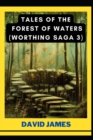 Image for Tales of the Forest of Waters (Worthing Saga 3) by David James