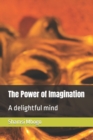 Image for The Power of Imagination : A delightful mind
