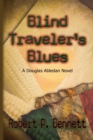 Image for Blind Traveler&#39;s Blues : A Douglas Abledan Novel