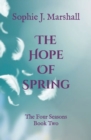 Image for The Hope of Spring : The Four Seasons Book 2