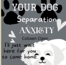 Image for Your Dog Separation Anxiety