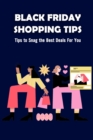 Image for Black Friday Shopping Tips : Tips to Snag the Best Deals For You: Black Friday Shopping Tips For You
