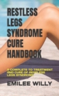 Image for Restless Legs Syndrome Cure Handbook : A Complete to Treatment and Cure of Restless Legs Syndrome
