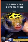 Image for Freshwater Puffer Fish : The Complete Care And Breeding Guide