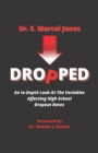 Image for Dropped : An In-depth Look At The Variables Affecting The High School Dropout Rate