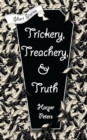 Image for Trickery, Treachery, &amp; Truth : Short Stories