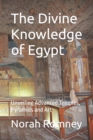 Image for The Divine Knowledge of Egypt : Unveiling Advanced Temples, Pyramids and Art