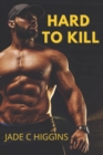 Image for HARD To KILL : Master the Mindset of A Conqueror, Solid Healthy Aging Habits for Seniors