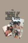 Image for The Secret of Being a Good Wife and Mother