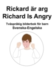 Image for Svenska-Engelska Rickard ar arg / Richard Is Angry Tvasprakig bilderbok foer barn