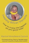 Image for Happy Silver People : How To Make Life Happier As You Grow Older