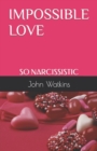 Image for Impossible Love : So Narcissistic