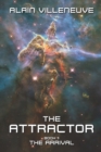 Image for The Attractor : Book 1: The Arrival