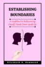 Image for Establishing Boundaries : A Guideline For Rediscovering Oneself, Hands Down Speak Up.