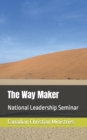 Image for The Way Maker : National Leadership Seminar