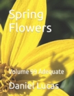 Image for Spring Flowers : Volume 99 Adequate