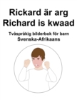 Image for Svenska-Afrikaans Rickard ar arg / Richard is kwaad Tvasprakig bilderbok foer barn