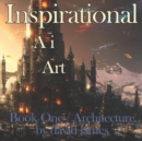 Image for Inspirational Ai Art : Book One / Architecture