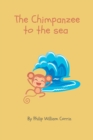 Image for The Chimpanzee to the Sea : A Collection of Children&#39;s Poems by 6 year old me