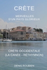 Image for Crete. Merveilles d&#39;un pays glorieux : Iere Partie: Crete occidentale (Chania - Rethymnon)