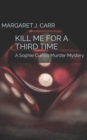 Image for Kill Me for a Third Time : A Sophie Curtiss Murder Mystery