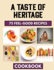 Image for A Taste of Heritage : Traditional African Dishes Made Easy and Fast