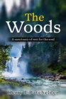 Image for The Woods : A sanctuary of rest for the soul