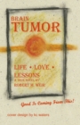 Image for Brain Tumor : Life Love Lessons (A True Novel)